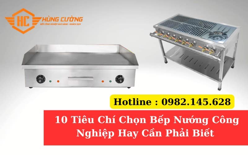 10 Tiêu Chí Chọn Bếp Nướng Công Nghiệp Hay