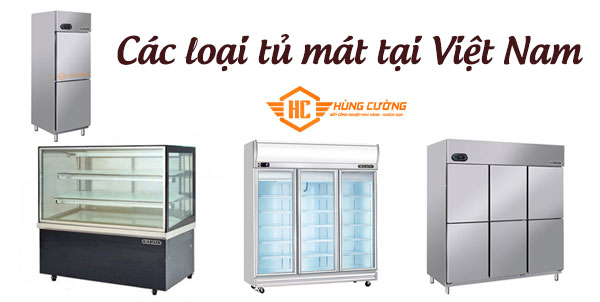 Các loại tủ mát tại Việt Nam