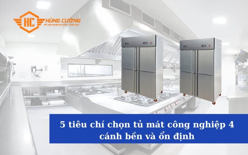 chọn tủ mát công nghiệp 4 cánh