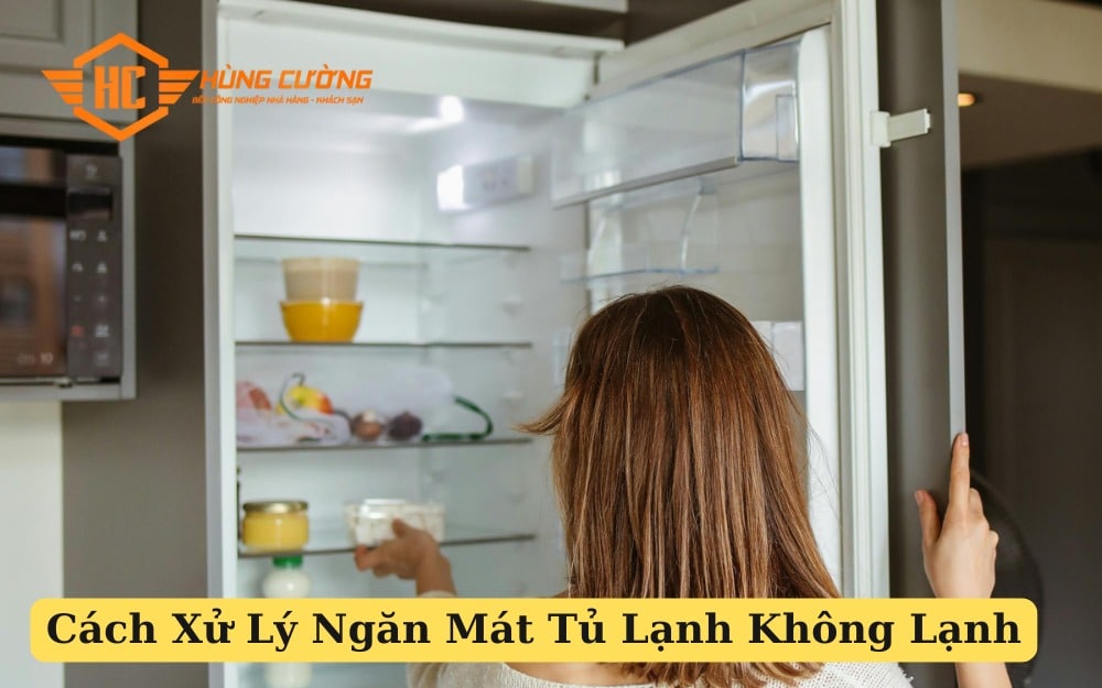 Cách Xử Lý Ngăn Mát Tủ Lạnh Không Lạnh