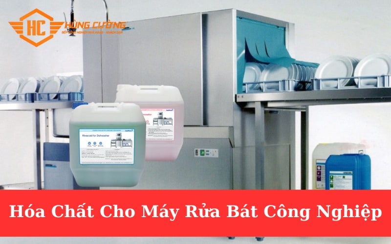 Hóa Chất Cho Máy Rửa Bát Công Nghiệp