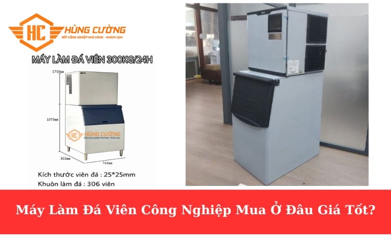 Máy Làm Đá Viên Công Nghiệp Mua Ở Đâu Giá Tốt