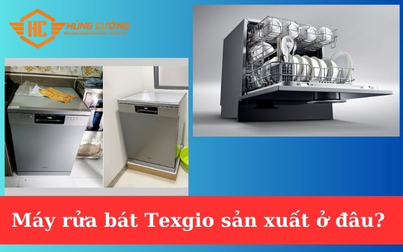 Máy rửa bát Texgio sản xuất ở đâu