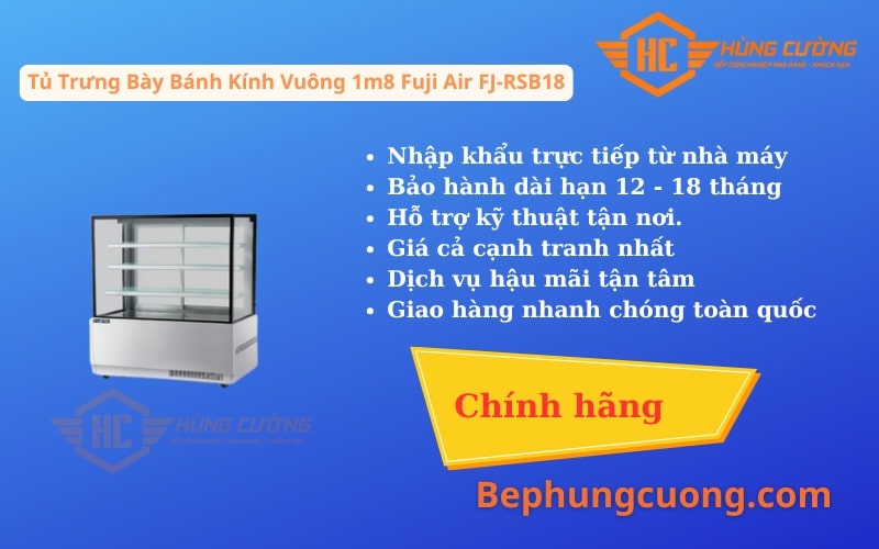 Tủ Trưng Bày Bánh Kính Vuông 1m8 Fuji Air FJ-RSB18