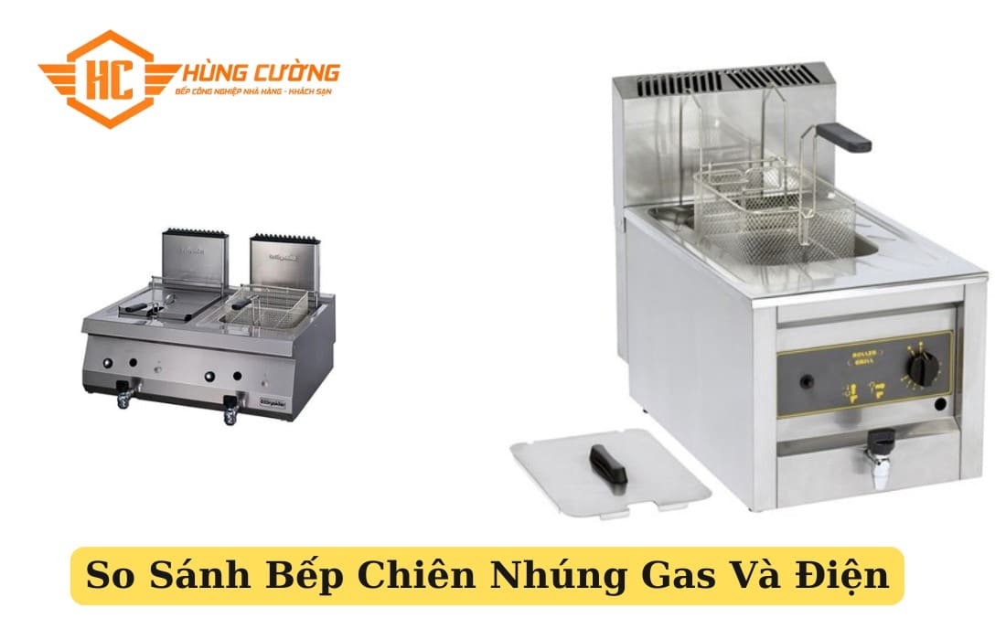 So Sánh Bếp Chiên Nhúng Gas Và Điện