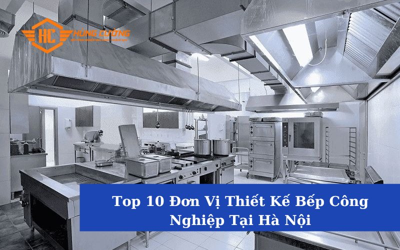 Thiết kế bếp công nghiệp tại Hà Nội