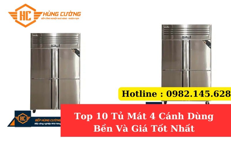 Top 10 Tủ Mát 4 Cánh Dùng Bền Và Giá Tốt Nhất