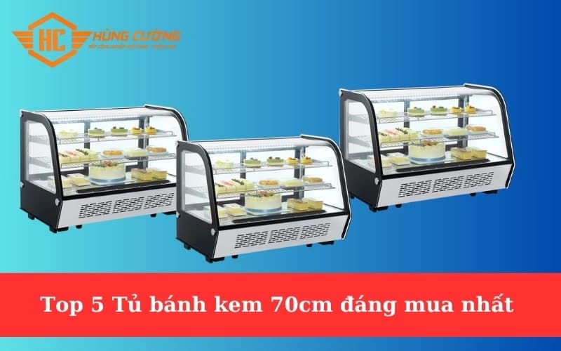 Tủ bánh kem 70cm