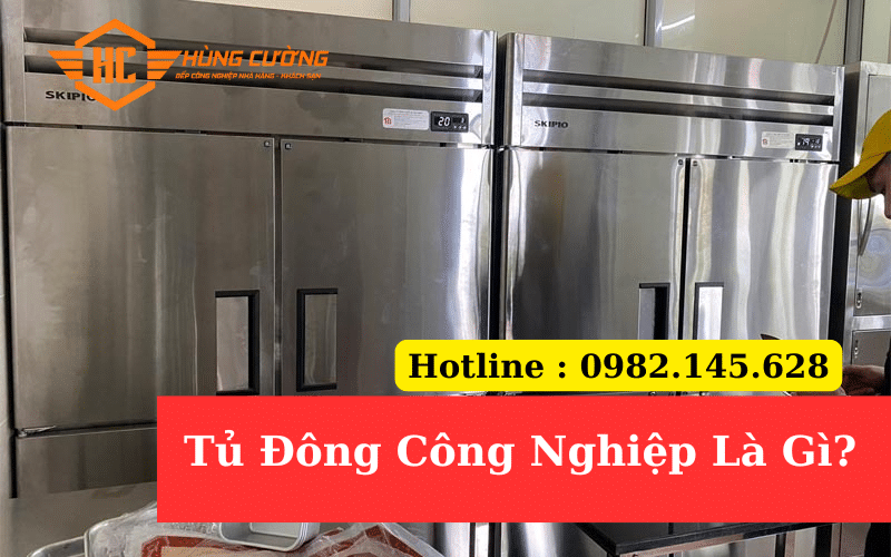 Tủ Đông Công Nghiệp là gì