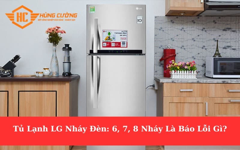Tủ Lạnh LG Nháy Đèn 6 - 7- 8