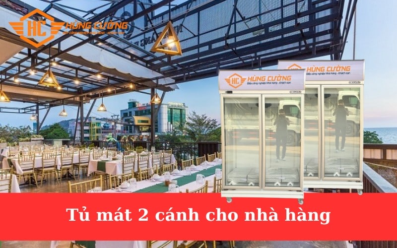 Tủ mát 2 cánh cho nhà hàng